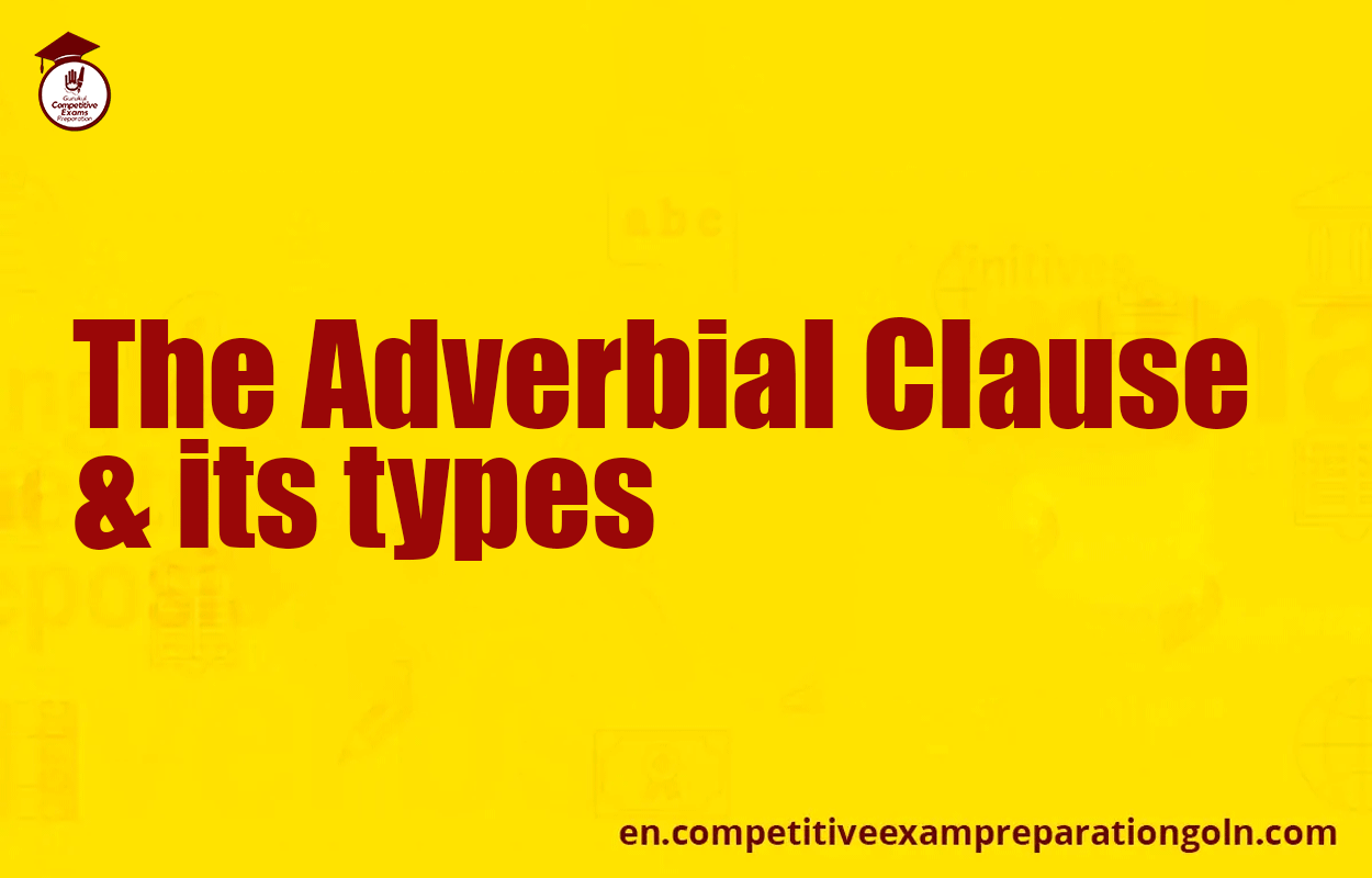 The Adverbial Clause & its types