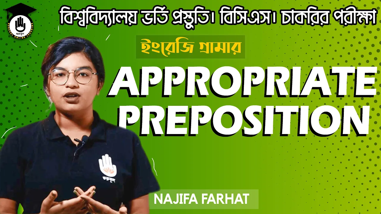 Appropriate Preposition Appropriate Preposition | BCS Preparation