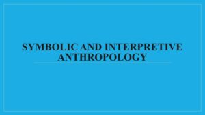 Symbolic and Interpretive Symbolic and Interpretive